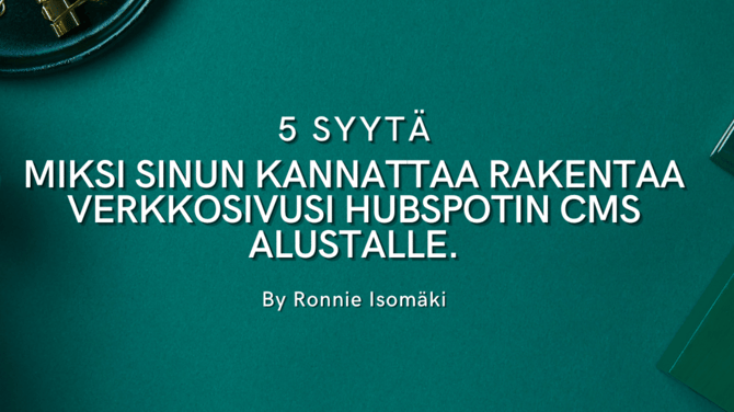 miksi-sinun-kannattaa-rakentaa-verkkosivustosi-hubspot-cms-alustalle